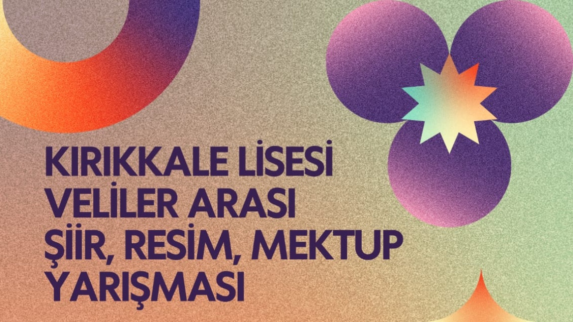 KIRIKKALE LİSESİ VELİLER ARASI ŞİİR, RESİM, MEKTUP  YARIŞMASI